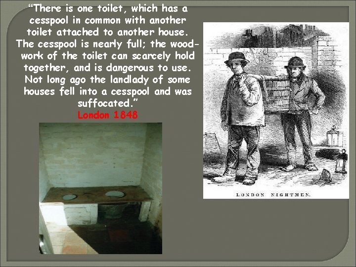 “There is one toilet, which has a cesspool in common with another toilet attached