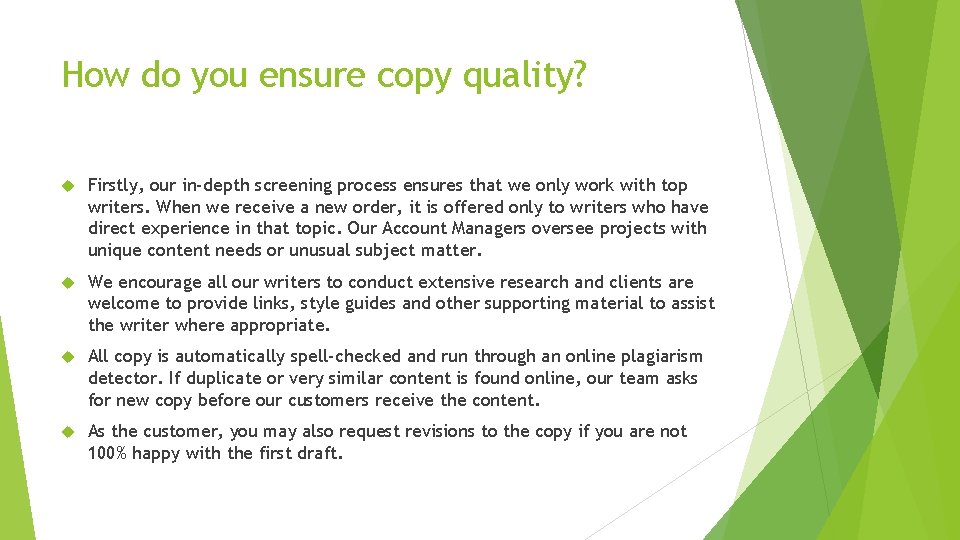 How do you ensure copy quality? Firstly, our in-depth screening process ensures that we