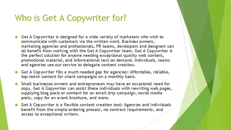 Who is Get A Copywriter for? Get A Copywriter is designed for a wide