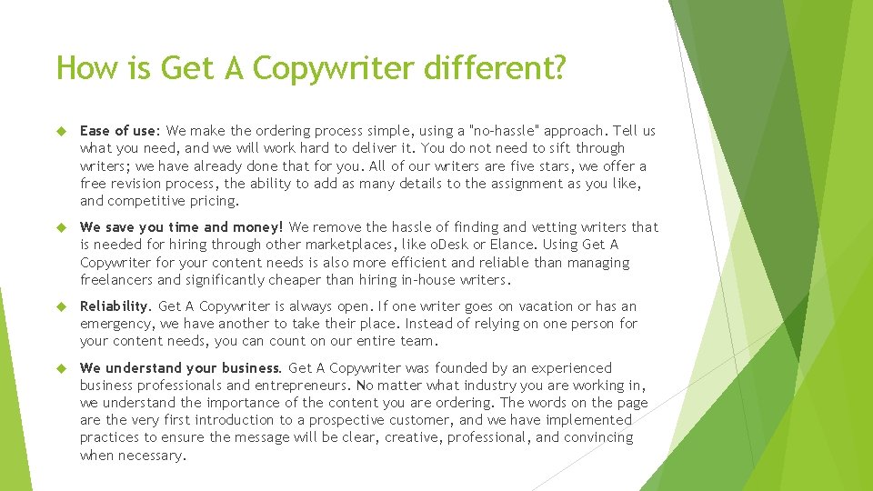 How is Get A Copywriter different? Ease of use: We make the ordering process