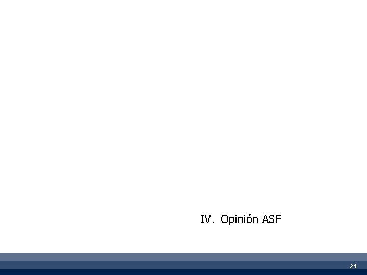 IV. Opinión ASF 21 