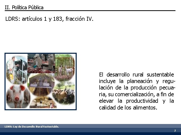 II. Política Pública LDRS: artículos 1 y 183, fracción IV. El desarrollo rural sustentable