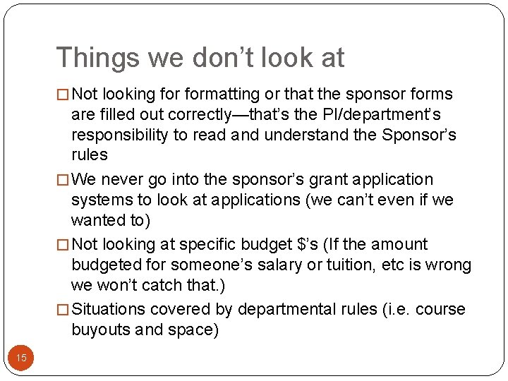 Things we don’t look at � Not looking formatting or that the sponsor forms