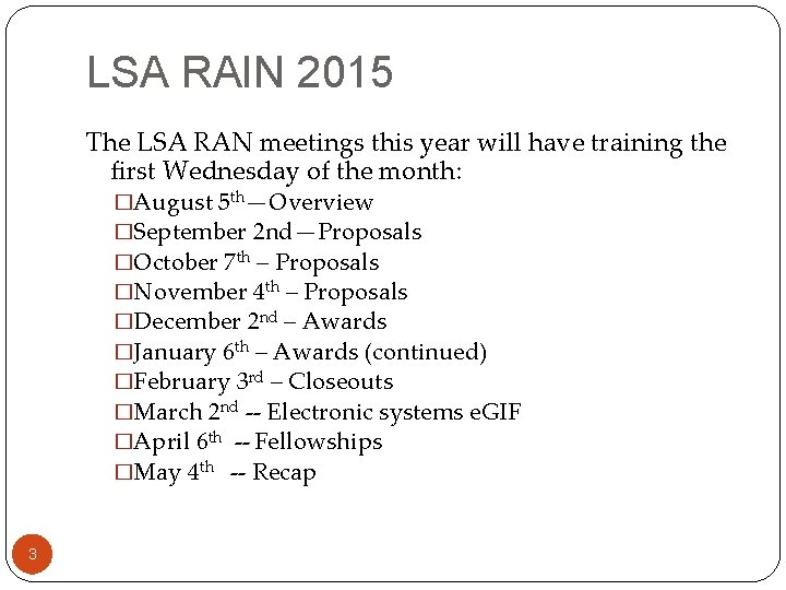 LSA RAIN 2015 The LSA RAN meetings this year will have training the first