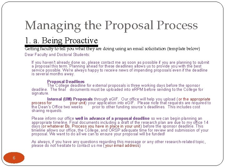 Managing the Proposal Process 1. a. Being Proactive Getting faculty to tell you what