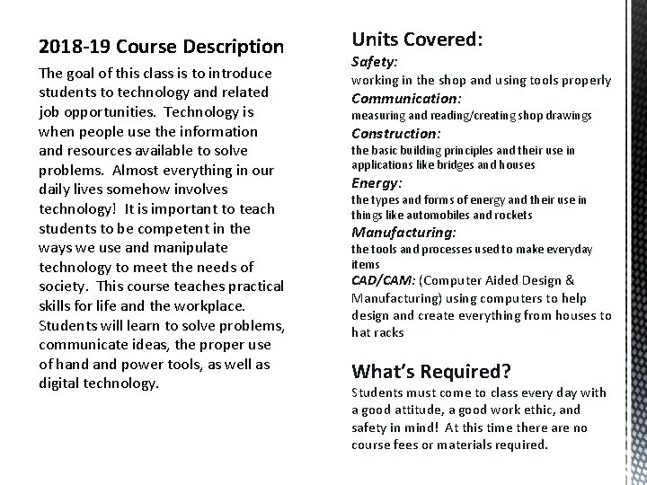 2018 -19 Course Description The goal of this class is to introduce students to