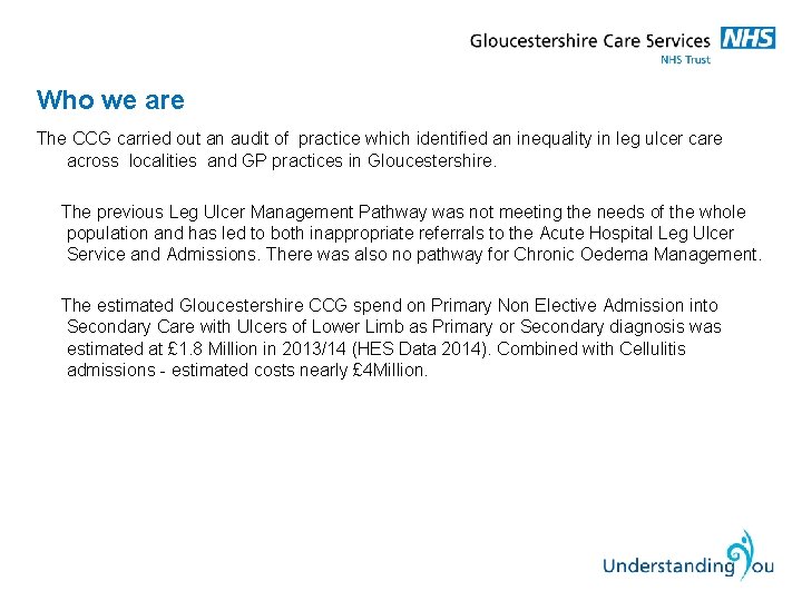 Who we are The CCG carried out an audit of practice which identified an