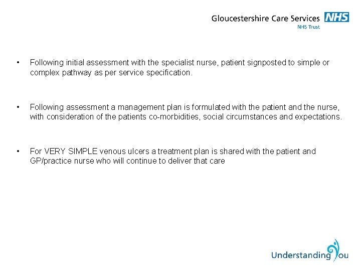 • Following initial assessment with the specialist nurse, patient signposted to simple or