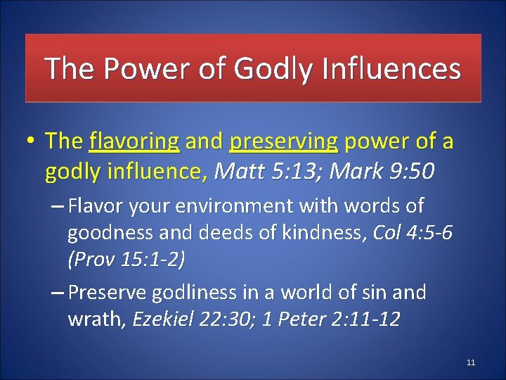 The Power of Godly Influences • The flavoring and preserving power of a godly