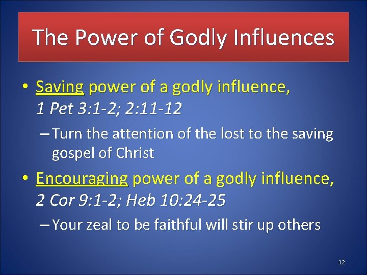 The Power of Godly Influences • Saving power of a godly influence, 1 Pet