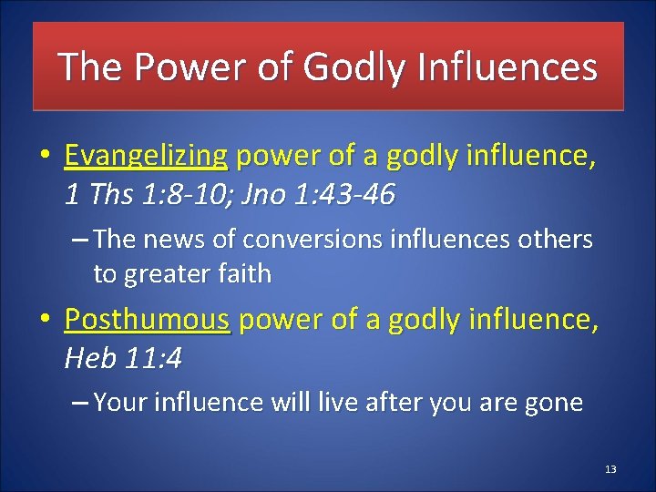 The Power of Godly Influences • Evangelizing power of a godly influence, 1 Ths