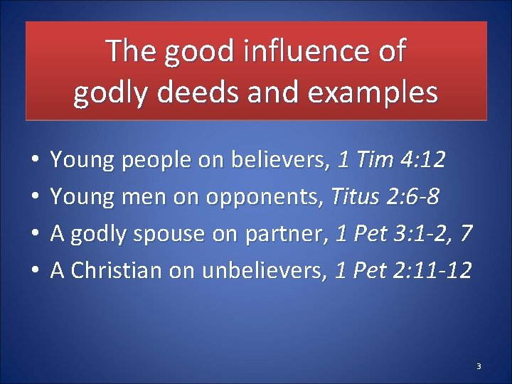 The good influence of godly deeds and examples • • Young people on believers,