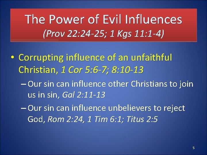 The Power of Evil Influences (Prov 22: 24 -25; 1 Kgs 11: 1 -4)