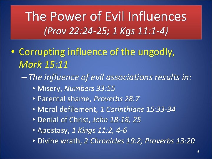 The Power of Evil Influences (Prov 22: 24 -25; 1 Kgs 11: 1 -4)