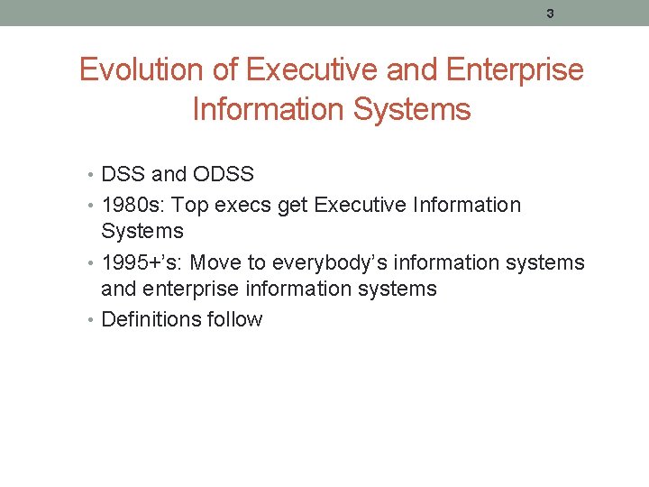 3 Evolution of Executive and Enterprise Information Systems • DSS and ODSS • 1980