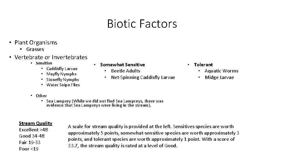 Biotic Factors • Plant Organisms • Grasses • Vertebrate or Invertebrates • Sensitive •