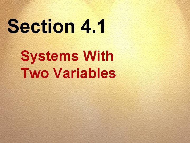 Section 4. 1 Systems With Two Variables 