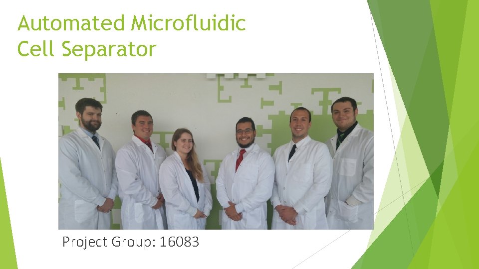 Automated Microfluidic Cell Separator Project Group: 16083 