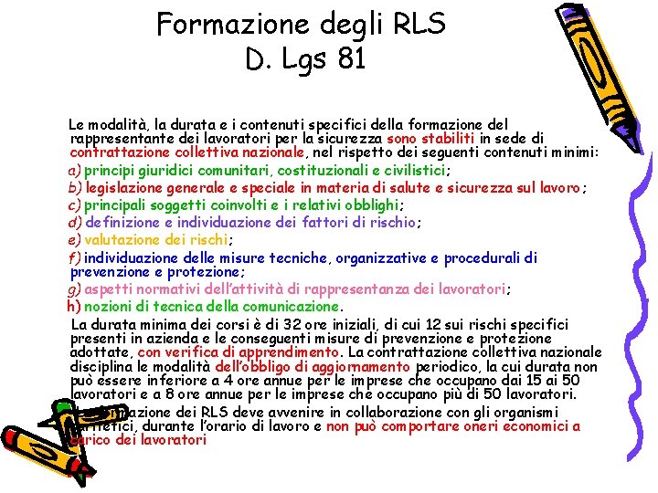 Formazione degli RLS D. Lgs 81 Le modalità, la durata e i contenuti specifici
