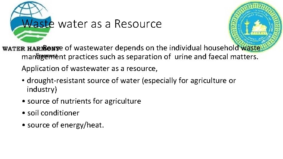 Waste water as a Resource Reuse of wastewater depends on the individual household waste