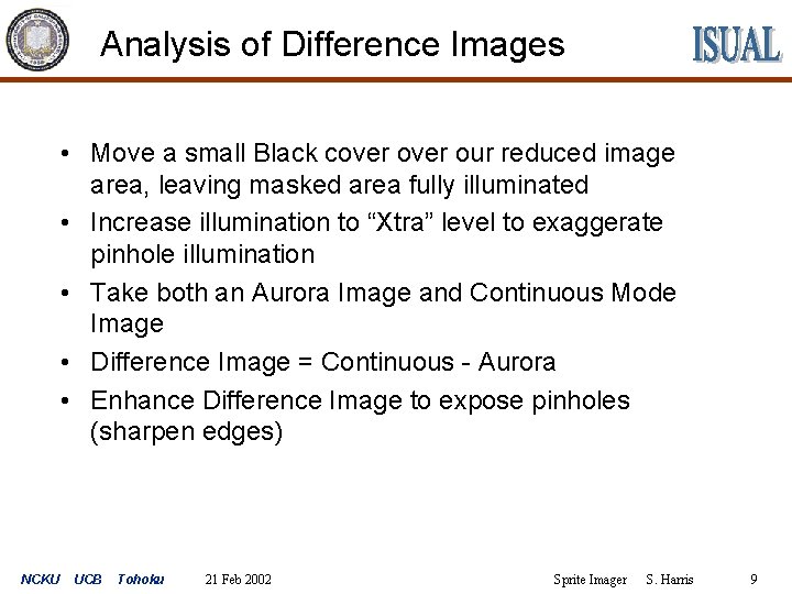 Analysis of Difference Images • Move a small Black cover our reduced image area,