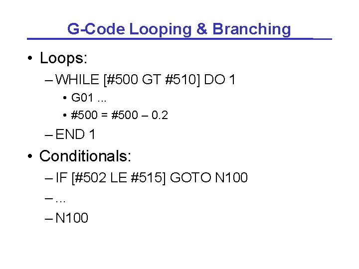 G Code Loop GCode Primer Quick review G 0 X Z