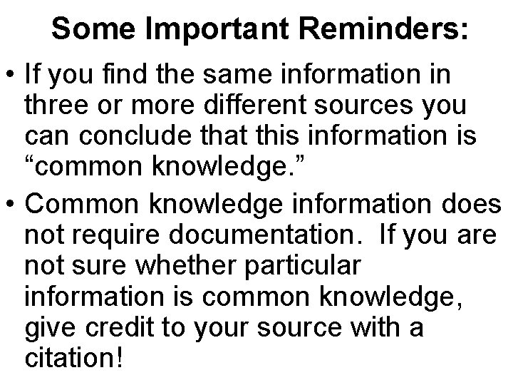 Some Important Reminders: • If you find the same information in three or more