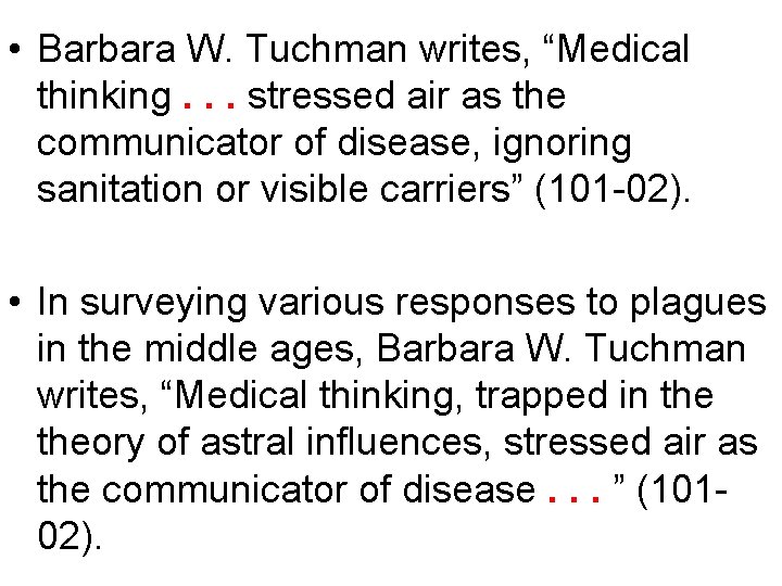  • Barbara W. Tuchman writes, “Medical thinking. . . stressed air as the