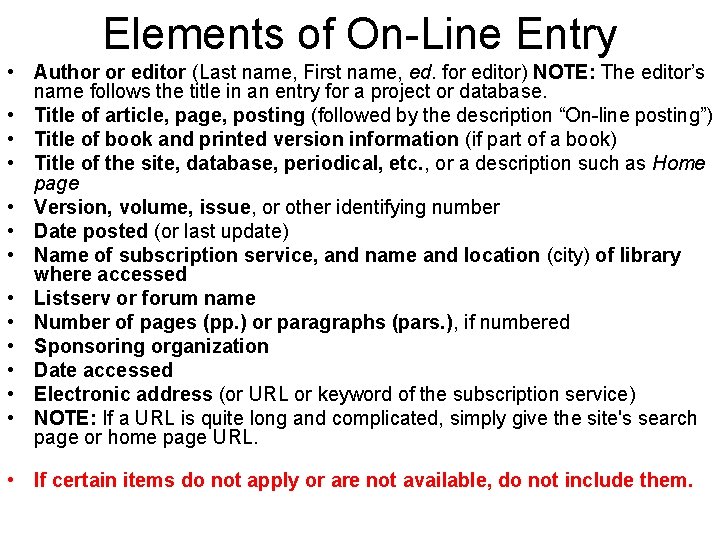 Elements of On-Line Entry • Author or editor (Last name, First name, ed. for