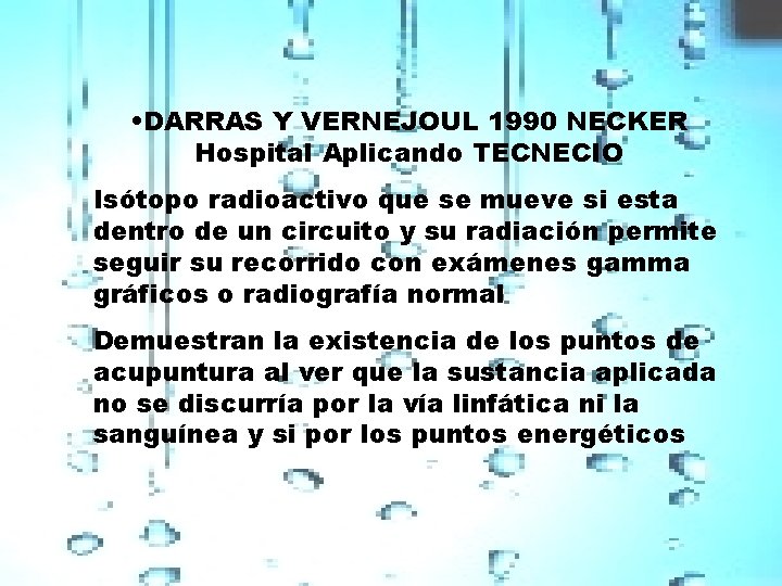  • DARRAS Y VERNEJOUL 1990 NECKER Hospital Aplicando TECNECIO Isótopo radioactivo que se