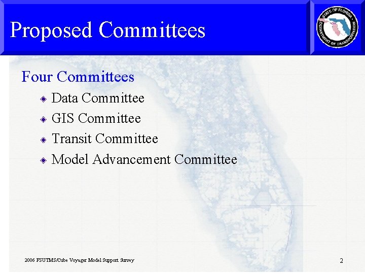 Proposed Committees Four Committees Data Committee GIS Committee Transit Committee Model Advancement Committee 2006 Proposed Committees Four Committees Data Committee GIS Committee Transit Committee Model Advancement Committee 2006