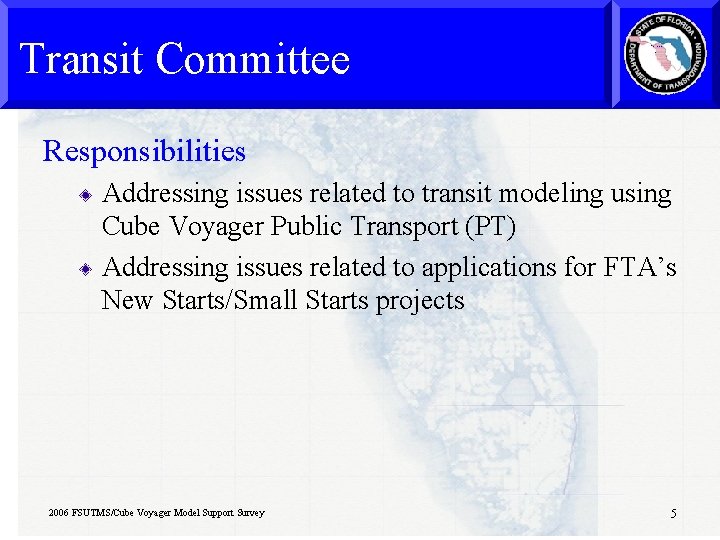 Transit Committee Responsibilities Addressing issues related to transit modeling using Cube Voyager Public Transport Transit Committee Responsibilities Addressing issues related to transit modeling using Cube Voyager Public Transport