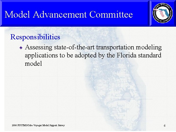 Model Advancement Committee Responsibilities Assessing state-of-the-art transportation modeling applications to be adopted by the Model Advancement Committee Responsibilities Assessing state-of-the-art transportation modeling applications to be adopted by the