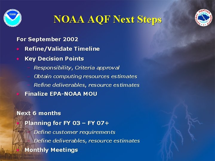 NOAA AQF Next Steps For September 2002 • Refine/Validate Timeline • Key Decision Points