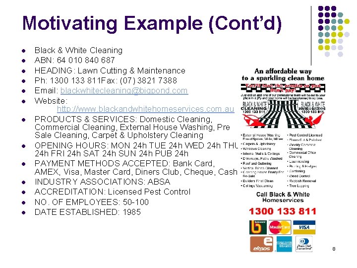 Motivating Example (Cont’d) l l l l Black & White Cleaning ABN: 64 010