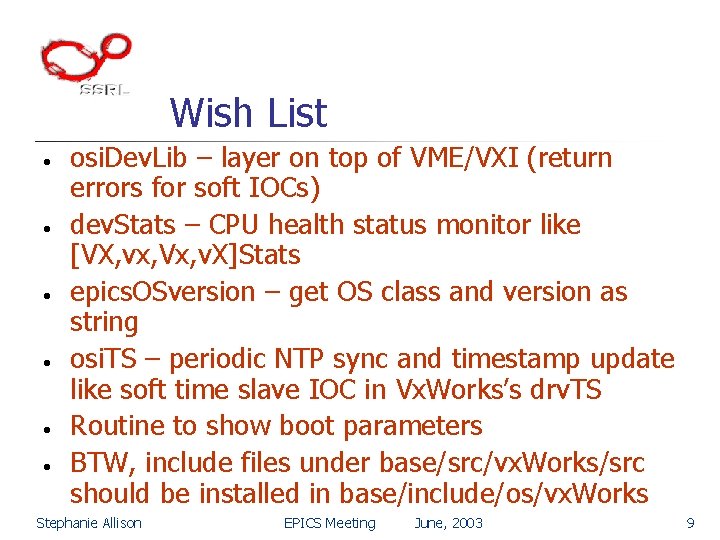 Wish List • • • osi. Dev. Lib – layer on top of VME/VXI