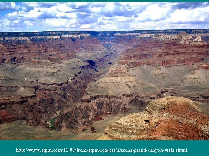 http: //en. wikipedia. org/wiki/Grand_Canyon http: //www. atpm. com/11. 08/from-atpm-readers/arizona-grand-canyon-vista. shtml 