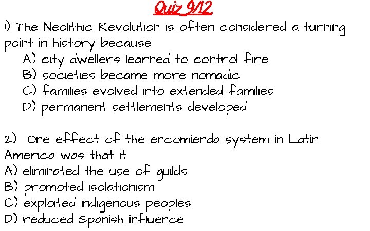 Quiz 9/12 1) The Neolithic Revolution is often considered a turning point in history