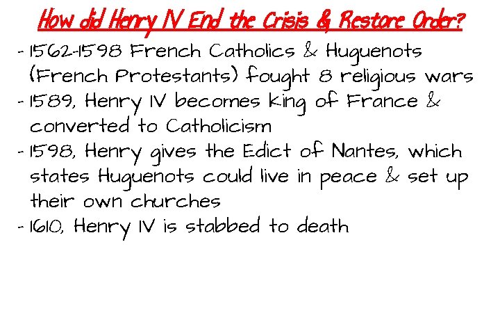 How did Henry IV End the Crisis & Restore Order? - 1562 -1598 French