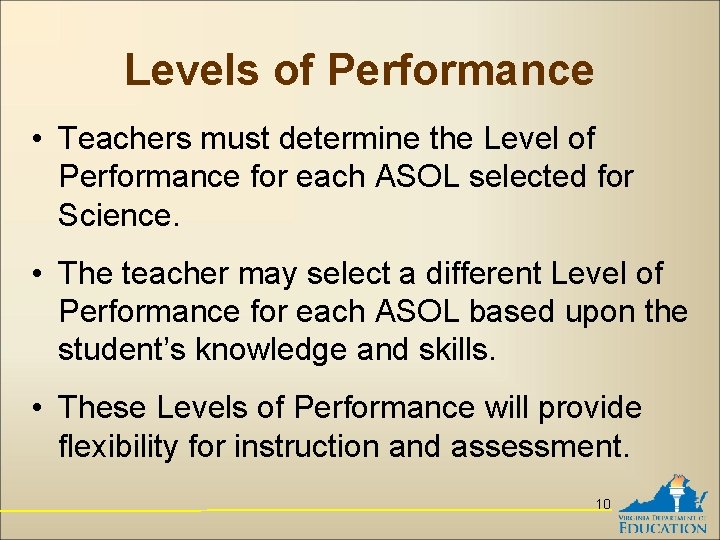 Levels of Performance • Teachers must determine the Level of Performance for each ASOL