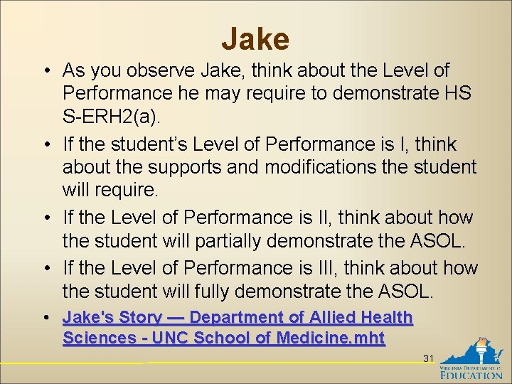 Jake • As you observe Jake, think about the Level of Performance he may