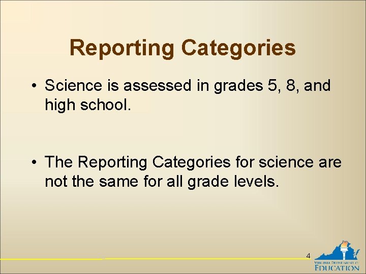 Reporting Categories • Science is assessed in grades 5, 8, and high school. •