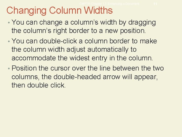 CMPTR Chapter 12: Enhancing a Document Changing Column Widths 11 • You can change