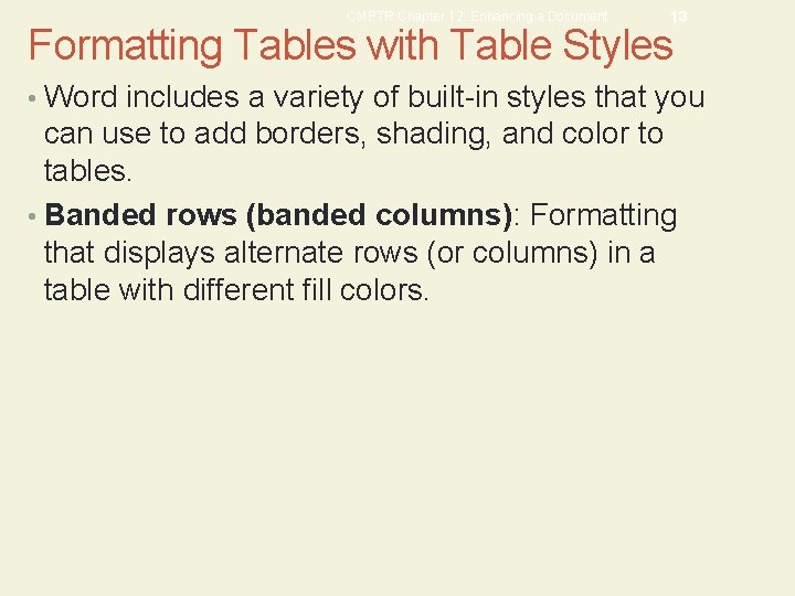 CMPTR Chapter 12: Enhancing a Document 13 Formatting Tables with Table Styles • Word