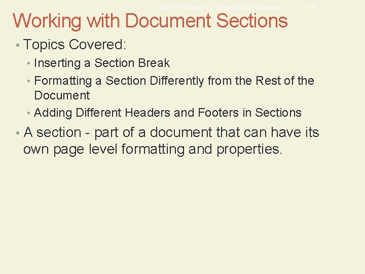 CMPTR Chapter 12: Enhancing a Document Working with Document Sections 17 • Topics Covered:
