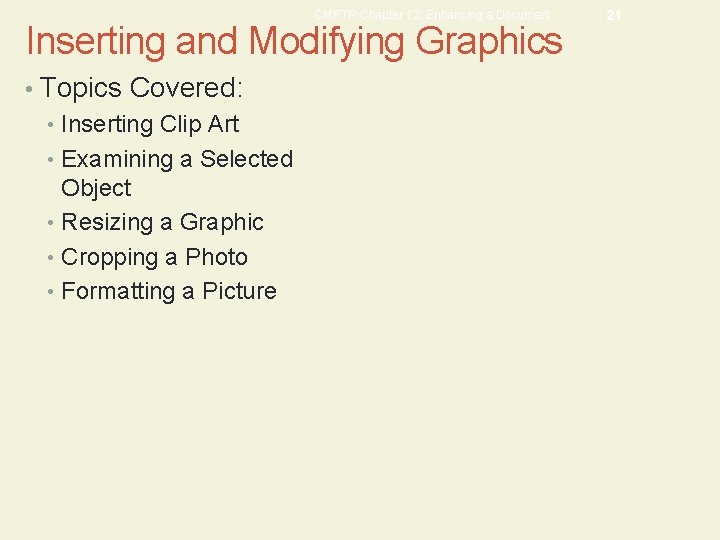 CMPTR Chapter 12: Enhancing a Document Inserting and Modifying Graphics • Topics Covered: •