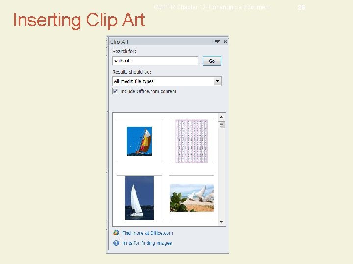 Inserting Clip Art CMPTR Chapter 12: Enhancing a Document 26 