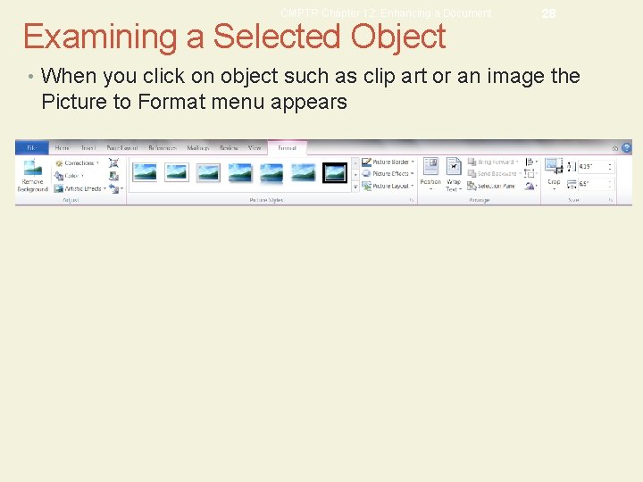CMPTR Chapter 12: Enhancing a Document Examining a Selected Object 28 • When you