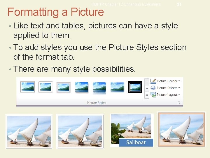 CMPTR Chapter 12: Enhancing a Document Formatting a Picture 31 • Like text and