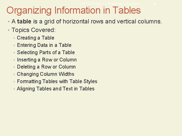 CMPTR Chapter 12: Enhancing a Document Organizing Information in Tables 4 • A table
